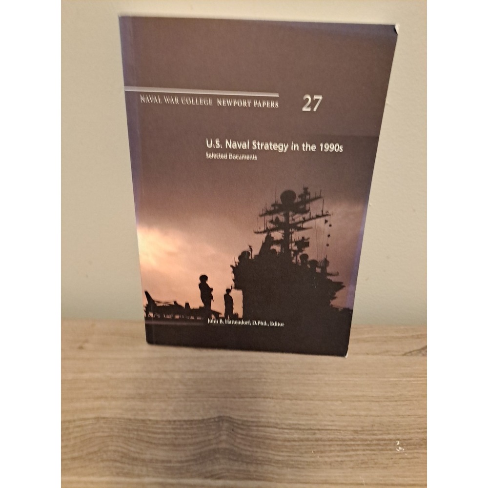 U.S. Naval Strategy in the 1990s: Selected Documents: Naval War College Newport